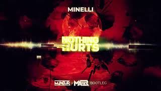 Minelli  Nothing Hurts MUNDUR x MAER Bootleg [upl. by Nahtanohj724]