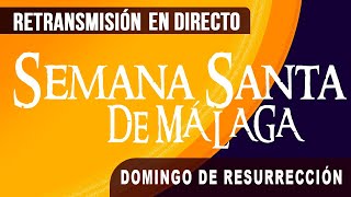 🔴 Semana Santa Málaga Domingo Resurrección 2024 [upl. by Butch]