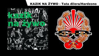 KAZIK NA ŻYWO  Tata dileraHardzone OFFICIAL AUDIO [upl. by Neitsirk]