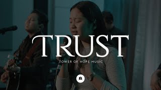 Trust  Tower of Hope Music [upl. by Blanc950]