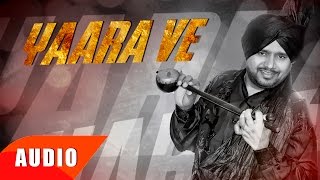 Yaara Ve Full Audio Song  Karamjit Anmol  Kuldeep Kandiara  Latest Punjabi Song 2016 [upl. by Nairod]