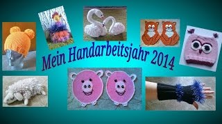 Handarbeiten  Das Jahr 2014  Update [upl. by Harald]