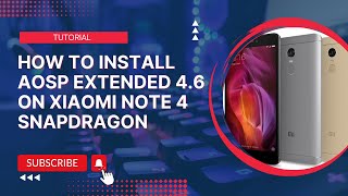 How To Install AOSP Extended 46 on XIAOMI NOTE 4 Snapdragon [upl. by Sharp34]