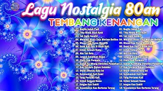 Lagu Nostalgia Tembang Kenangan  Lagu Pop Lawas 80an 90an Indonesia Terpopuler Paling Dicari [upl. by Nylyoj]