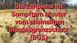 Die Zeltplane des BGS Bundesgrenzschutz im Sumpftarn Muster [upl. by Yank967]