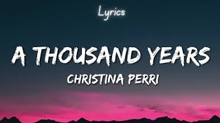 Christina Perri  A Thousand Years Lyrics [upl. by Washburn80]