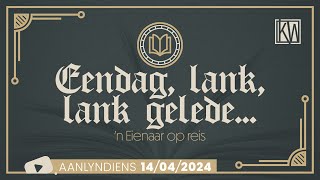 Eendag lank lank gelede  14 April 2024 [upl. by Ahsitruc]