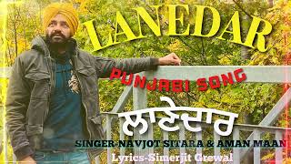 Lanedar New Punjabi Song Singer Navjot Sitara amp Aman Maan [upl. by Ilrebmyk]