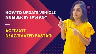 How To Update Vehicle Number In Fastag  Avoid Fastag Getting Inactive  Activate Deactivated Fastag [upl. by Ibur]