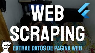 Como hacer WEB SCRAPING con Flutter [upl. by Oretos]