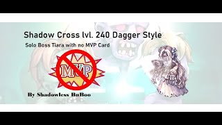 Shadowless BuBoo  Shadow Cross Dagger Style Solo Boss Tiara with no MVP Card [upl. by Clava]