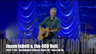 Jason Isbell amp the 400 Unit  Cover Me Up  20241109  Copenhagen Falkoner Salen DK [upl. by Rehpotsrhc]