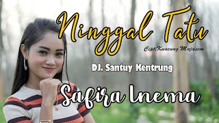 SAFIRA INEMA  NINGGAL TATU  DJ Santuy  Official Music Video [upl. by Dulciana413]