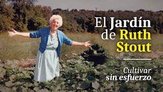 El Jardín de Ruth Stout  Cultivar sin esfuerzo [upl. by Attenwahs268]