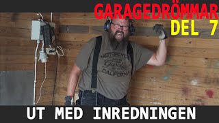 Garagedrömmar 7  Ut med inredningen [upl. by Kenwee]