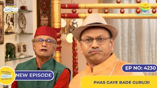 NEW Ep 4230 Phas Gaye Bade Guruji  Taarak Mehta Ka Ooltah Chashmah  तारक मेहता [upl. by Atrebla]