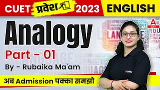 CUET 2023 English Language  Analogy  Part 1  Parvesh Sir  By Rubaika Maam [upl. by Zetniuq564]