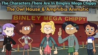 The Characters There Are In Bingley Mega Chippy Store  The Owl House amp Amphibia Animatic [upl. by Acimot707]