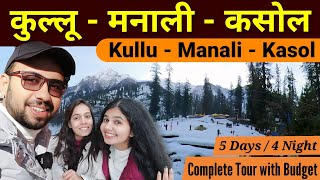 Kullu Manali Kasol Tour  kullu Manali Tourist Places  Manali Travel guide  Manali tour Budget [upl. by Rubliw]