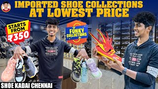 Imported Shoe Collections at Lowest Price  Starts from ₹350  Shoe Kadai Chennai [upl. by Mossolb793]