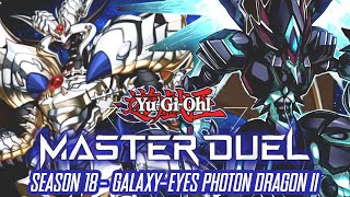 YuGiOh Master Duel  GalaxyEyes Photon Dragon Season 18 II [upl. by Rehotsirhc]