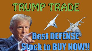 TRUMP TRADE The BEST Aerospace amp Defense stock to BUY NOW [upl. by Audy]