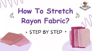 How To Stretch Rayon Fabric  All You Need To Know [upl. by Akirehc804]