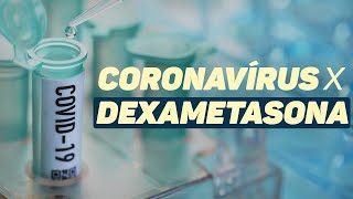 Covid19 novo tratamento com dexametasona pode reduzir mortes de pacientes graves Entenda [upl. by Calie]