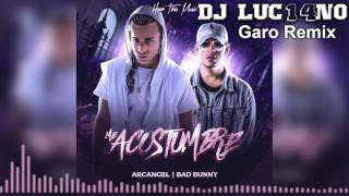 ME ACOSTUMBRE 128 bpm  Dj Luc14no Antileo Ft Garo Remix  BAD BUNNY FT ARCANGEL [upl. by Nabe48]