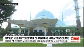 Masjid Kubah Terbesar Di Jantung Kota Tangerang [upl. by Kee]