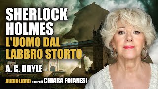 AUDIOLIBRO  Luomo dal labbro storto  Sherlock Holmes  Arthur Conan Doyle [upl. by Florina]