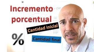 Qué es y cómo calcular el INCREMENTO PORCENTUAL de una cantidad [upl. by Nnairda]