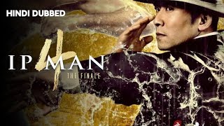 IP Man And Four Kings full movie 2024 Hindi Dubbed  action movie hindi 2024 [upl. by Ainotahs]