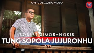 Robert Simorangkir  Tung Sopola Jujuronhu Official Music Video [upl. by Oruhtra]