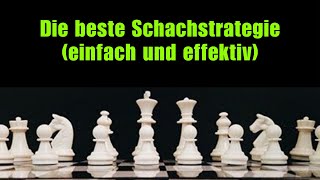 Die beste Schachstrategie einfach und effektiv [upl. by Aerdnaz]