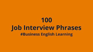 100 Essential Business English Phrases for Job Interviews Business English Learning [upl. by Leduar]