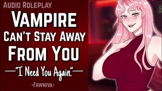 F4M Vampire Cant Stay Away From You ASMR RP [upl. by Eirollam]