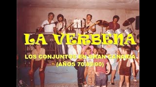 La Verbena una mirada histórica sobre los conjuntos en Gran Canaria [upl. by Garrick867]