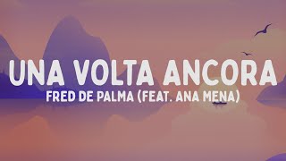 Fred De Palma  Una volta ancora feat Ana Mena TestoLyrics [upl. by Ambrosine]