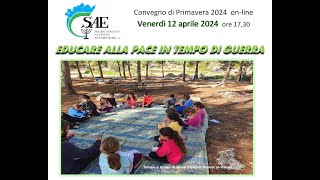 EDUCARE ALLA PACE IN TEMPO DI GUERRA  Convegno di Primavera 2024  12 aprile 2024 ore 1730 [upl. by Robillard878]