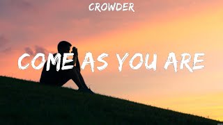 Crowder  Come As You Are Lyrics Casting Crowns Hillsong Worship Hillsong UNITED [upl. by Leunammi255]