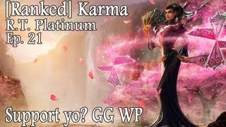 RANKED  Road to Platinum  Ep 21  Karma quotSupport yo GG WPquot [upl. by Martine]