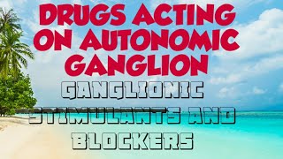 Drugs acting on autonomic ganglion ganglionic stimulants and blockers [upl. by Sokairyk]