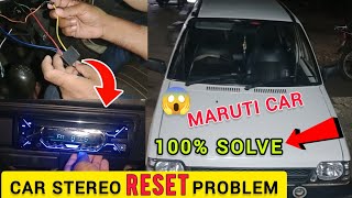 Car Stereo Ka Setting Reset हो जाता है  Car stereo wiring problem 100 Solve ✅  Car audio wiring [upl. by Juback]