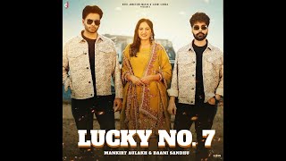 Lucky No 7 Full Video Mankirt Aulakh  Baani Sandhu  Jayy Randhawa  New Punjabi Song 2024 [upl. by Morell]