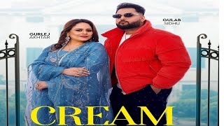 Cream new song Gurlej Akhtar  Gulab Sidhu  new panjabi song 2024 [upl. by Jakob]