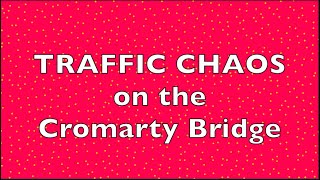 Traffic chaos on the Cromarty Bridge [upl. by Ardnoid]