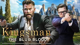 KINGSMAN 4 The Blue Blood Teaser 2024 With Chris Hemsworth amp Taron Egerton [upl. by Reeba142]