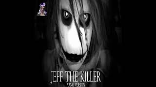 Jeff The Killer  Sweet Dreams Piano VersionEditado Por Jesús Saucedo [upl. by Annoyi]