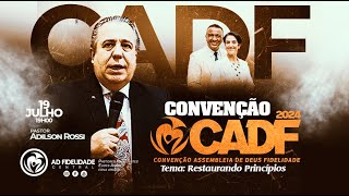 🔴 CADF segundo dia  AD FIDELIDADE CENTRAL  190724 [upl. by Ennaillij]